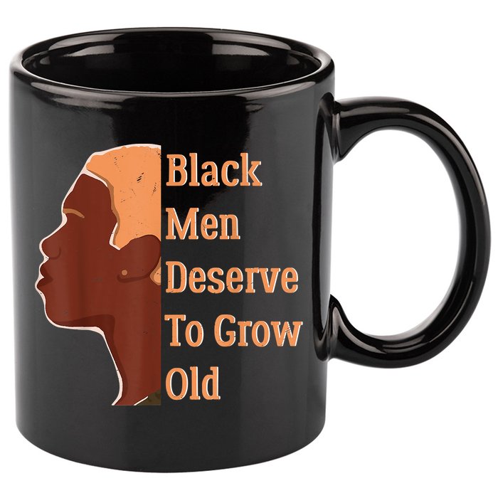 Funny Black Deserve To Grow Old Black History Month 11oz C Handle Ceramic Mug