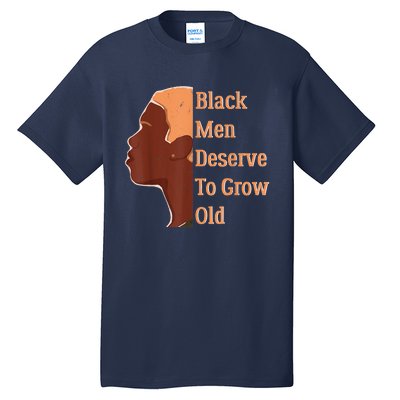 Funny Black Deserve To Grow Old Black History Month Tall T-Shirt