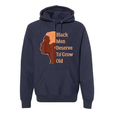 Funny Black Deserve To Grow Old Black History Month Premium Hoodie