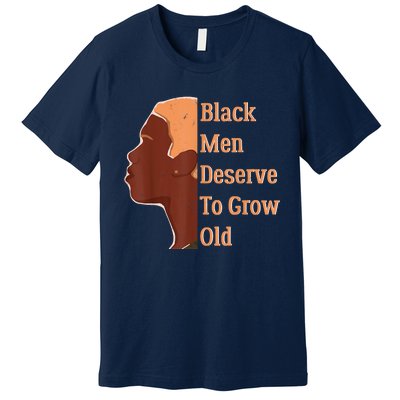 Funny Black Deserve To Grow Old Black History Month Premium T-Shirt