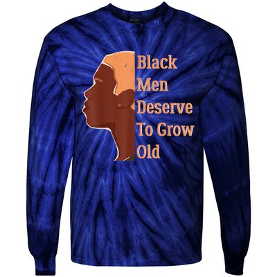 Funny Black Deserve To Grow Old Black History Month Tie-Dye Long Sleeve Shirt