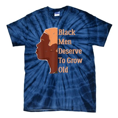 Funny Black Deserve To Grow Old Black History Month Tie-Dye T-Shirt