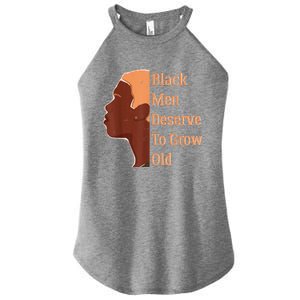 Funny Black Deserve To Grow Old Black History Month Women's Perfect Tri Rocker Tank