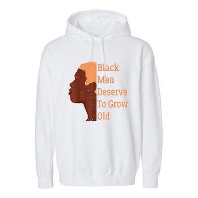 Funny Black Deserve To Grow Old Black History Month Garment-Dyed Fleece Hoodie