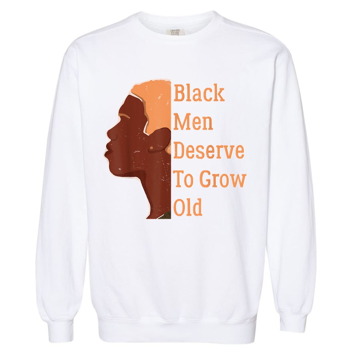 Funny Black Deserve To Grow Old Black History Month Garment-Dyed Sweatshirt