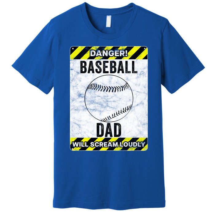 Funny Baseball Dad Sign Baseball Dad Gift Premium T-Shirt