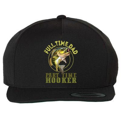 Fishing Bass Dad Full Time Dad Part Time Hooker Fishing Dad Great Gift Wool Snapback Cap