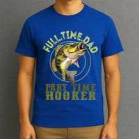 Fishing Bass Dad Full Time Dad Part Time Hooker Fishing Dad Great Gift T-Shirt