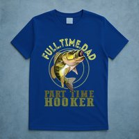 Fishing Bass Dad Full Time Dad Part Time Hooker Fishing Dad Great Gift T-Shirt