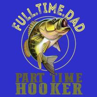 Fishing Bass Dad Full Time Dad Part Time Hooker Fishing Dad Great Gift T-Shirt