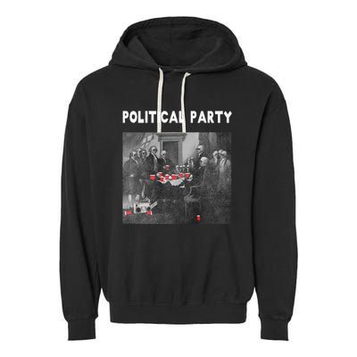 Funny Beer Drinking Founding Fathers Political Party Gift Garment-Dyed Fleece Hoodie