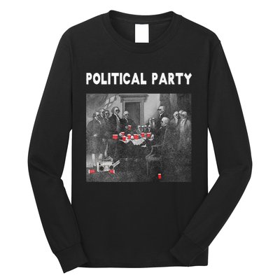 Funny Beer Drinking Founding Fathers Political Party Gift Long Sleeve Shirt