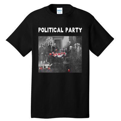 Funny Beer Drinking Founding Fathers Political Party Gift Tall T-Shirt