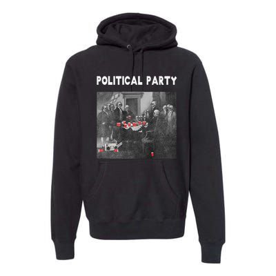 Funny Beer Drinking Founding Fathers Political Party Gift Premium Hoodie