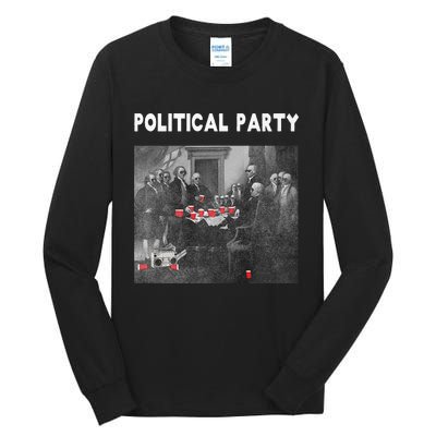 Funny Beer Drinking Founding Fathers Political Party Gift Tall Long Sleeve T-Shirt