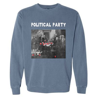 Funny Beer Drinking Founding Fathers Political Party Gift Garment-Dyed Sweatshirt