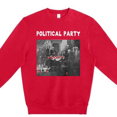 Funny Beer Drinking Founding Fathers Political Party Gift Premium Crewneck Sweatshirt