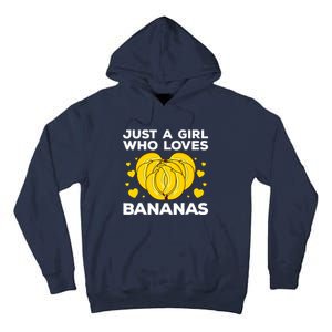 Funny Banana Design Wo Girl Banana Fruit Lovers Tall Hoodie