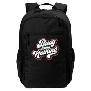 Funny Busy Doing Nothing Daily Commute Backpack