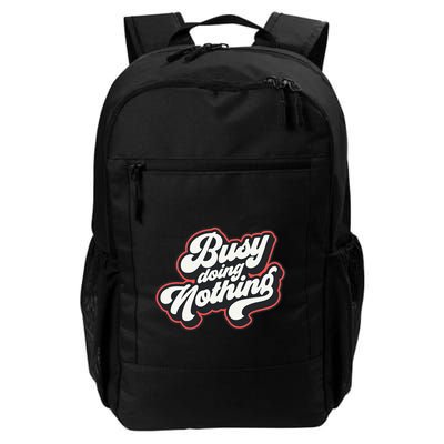 Funny Busy Doing Nothing Daily Commute Backpack