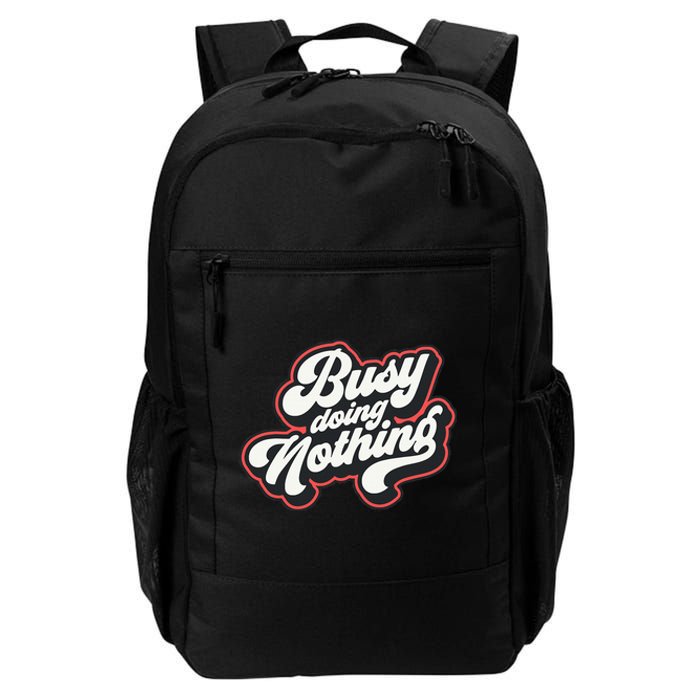 Funny Busy Doing Nothing Daily Commute Backpack