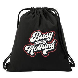 Funny Busy Doing Nothing Drawstring Bag