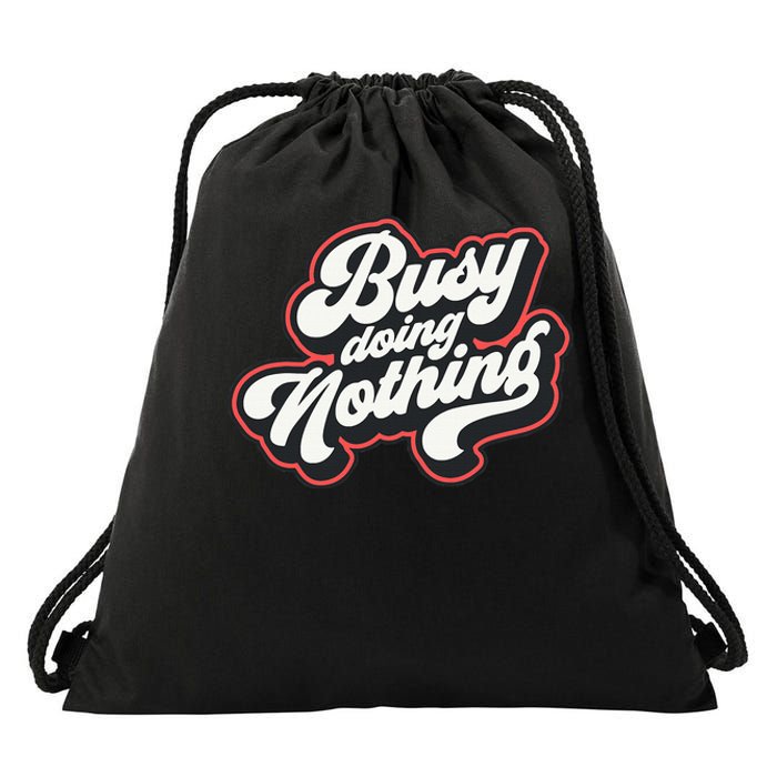 Funny Busy Doing Nothing Drawstring Bag