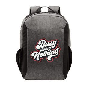 Funny Busy Doing Nothing Vector Backpack