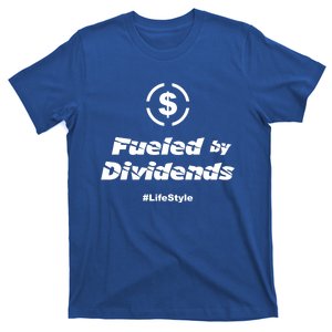 Fueled By Dividends Life Style Stock Market Investor Gift Funny Gift T-Shirt