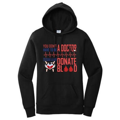 Funny Blood Donor You Don't Have To Be A Doctor To Save Life Cute Gift Women's Pullover Hoodie