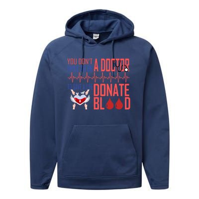 Funny Blood Donor You Don't Have To Be A Doctor To Save Life Cute Gift Performance Fleece Hoodie