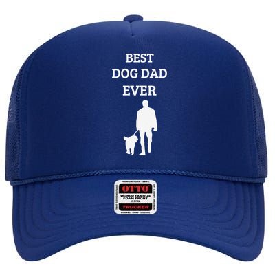 Funny Best Dog Dad Ever Fathers Day Gift For Dog Dads High Crown Mesh Back Trucker Hat