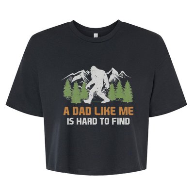 Funny Bigfoot Dad A Dad Like Me Is Hard To Find Fathers Day Bella+Canvas Jersey Crop Tee