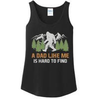 Funny Bigfoot Dad A Dad Like Me Is Hard To Find Fathers Day Ladies Essential Tank