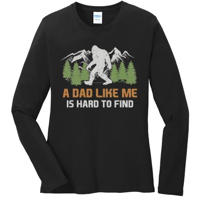 Funny Bigfoot Dad A Dad Like Me Is Hard To Find Fathers Day Ladies Long Sleeve Shirt