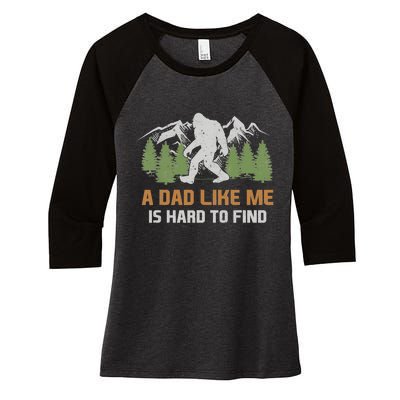 Funny Bigfoot Dad A Dad Like Me Is Hard To Find Fathers Day Women's Tri-Blend 3/4-Sleeve Raglan Shirt