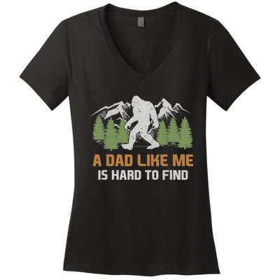 Funny Bigfoot Dad A Dad Like Me Is Hard To Find Fathers Day Women's V-Neck T-Shirt