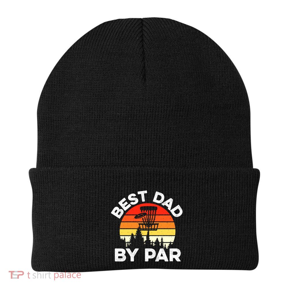 Funny Best Dad By Par FatherS Day Disc Golf Golfing Gift Beanie