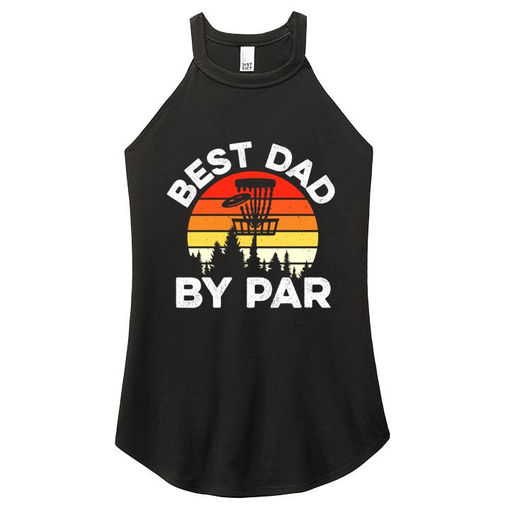 Funny Best Dad By Par FatherS Day Disc Golf Golfing Gift Women's Perfect Tri Rocker Tank
