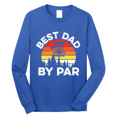 Funny Best Dad By Par FatherS Day Disc Golf Golfing Gift Long Sleeve Shirt