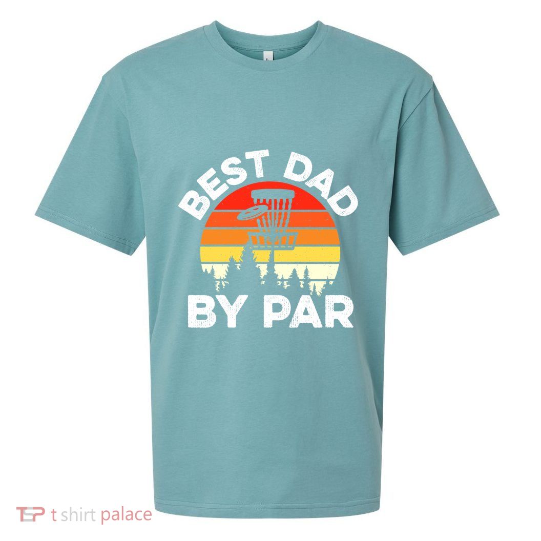 Funny Best Dad By Par FatherS Day Disc Golf Golfing Gift Sueded Cloud Jersey T-Shirt