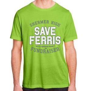 Ferris Bueller's Day Off Shermer High Save Ferris Cute Gift Adult ChromaSoft Performance T-Shirt