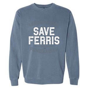 Ferris Bueller's Day Off Shermer High Save Ferris Cute Gift Garment-Dyed Sweatshirt