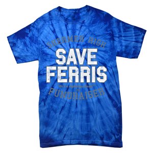 Ferris Bueller's Day Off Shermer High Save Ferris Cute Gift Tie-Dye T-Shirt