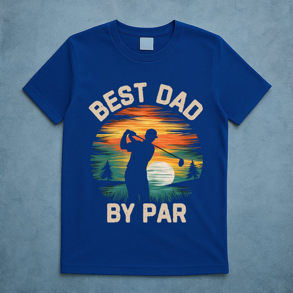 Funny Best Dad By Par Golf Lover FatherS Day Gift T-Shirt