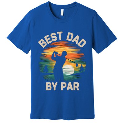 Funny Best Dad By Par Golf Lover FatherS Day Gift Premium T-Shirt