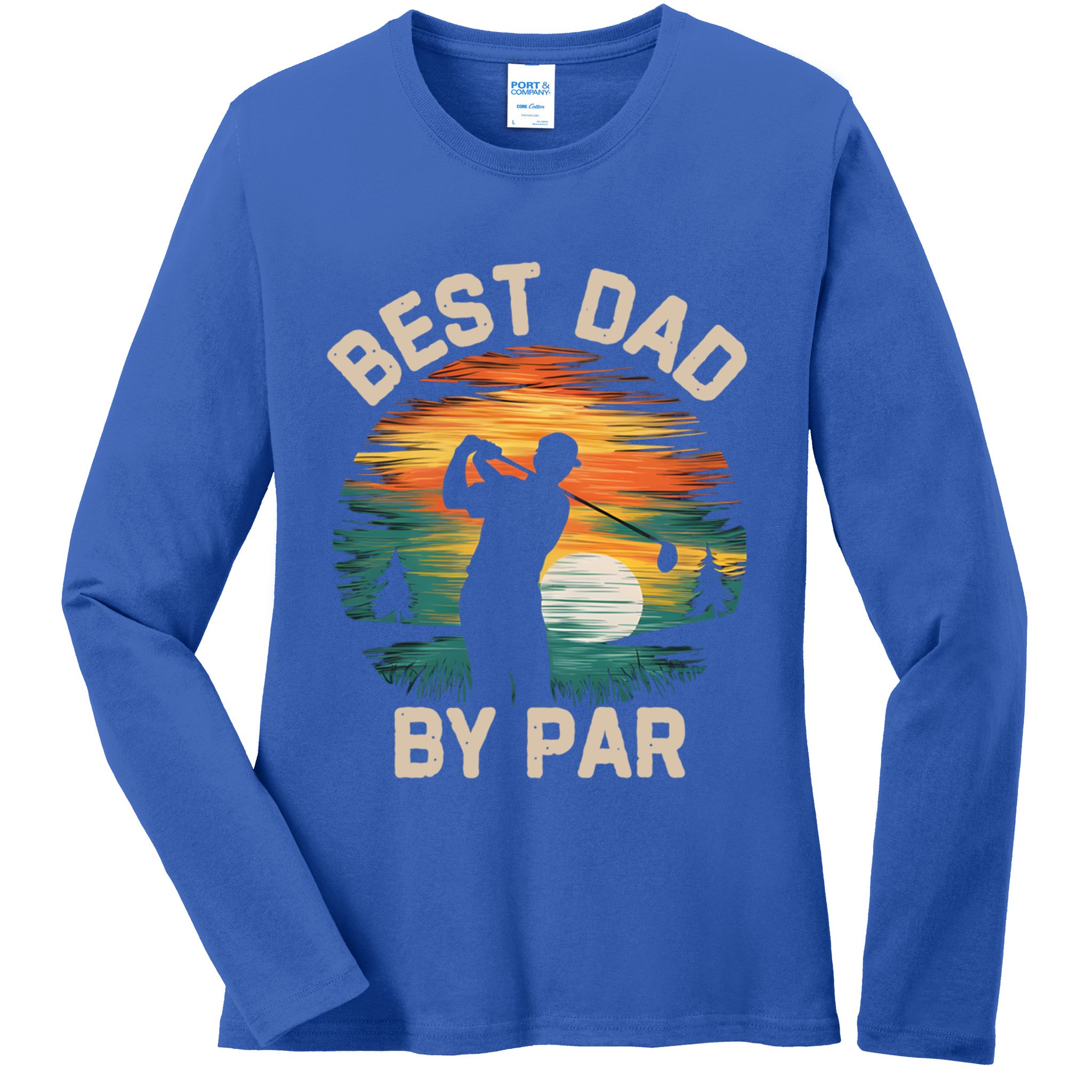 Funny Best Dad By Par Golf Lover FatherS Day Gift Ladies Long Sleeve Shirt