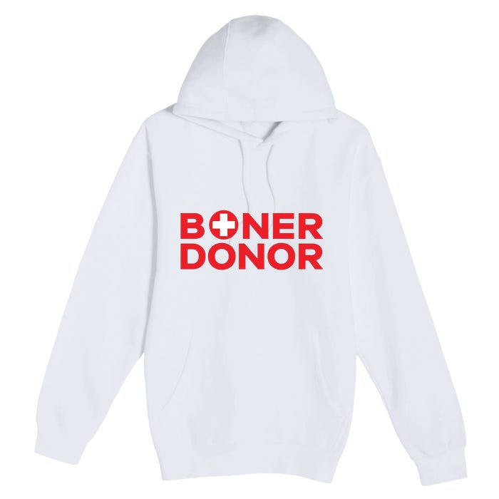 Funny Boner Donor Outfit Premium Pullover Hoodie