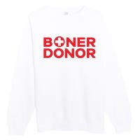 Funny Boner Donor Outfit Premium Crewneck Sweatshirt