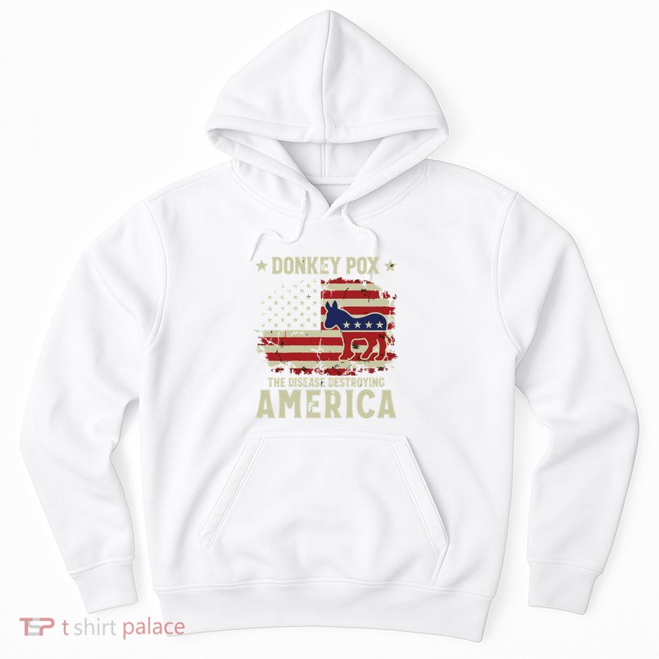 Funny Biden Donkey Pox The Disease Destroying America Back Hoodie